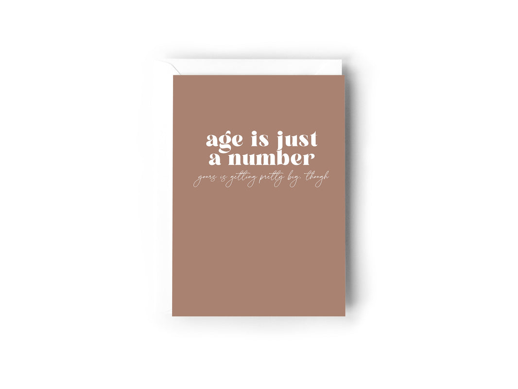 Age is just a number, yours is getting pretty big though