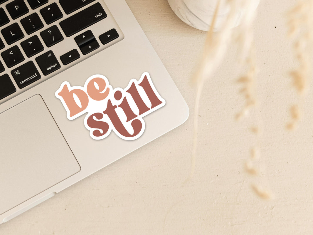 Be Still Vinyl Sticker