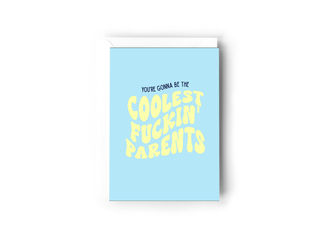 You're gonna be the coolest fuckin' parents card