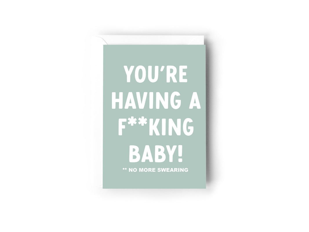 You're having a f**king baby