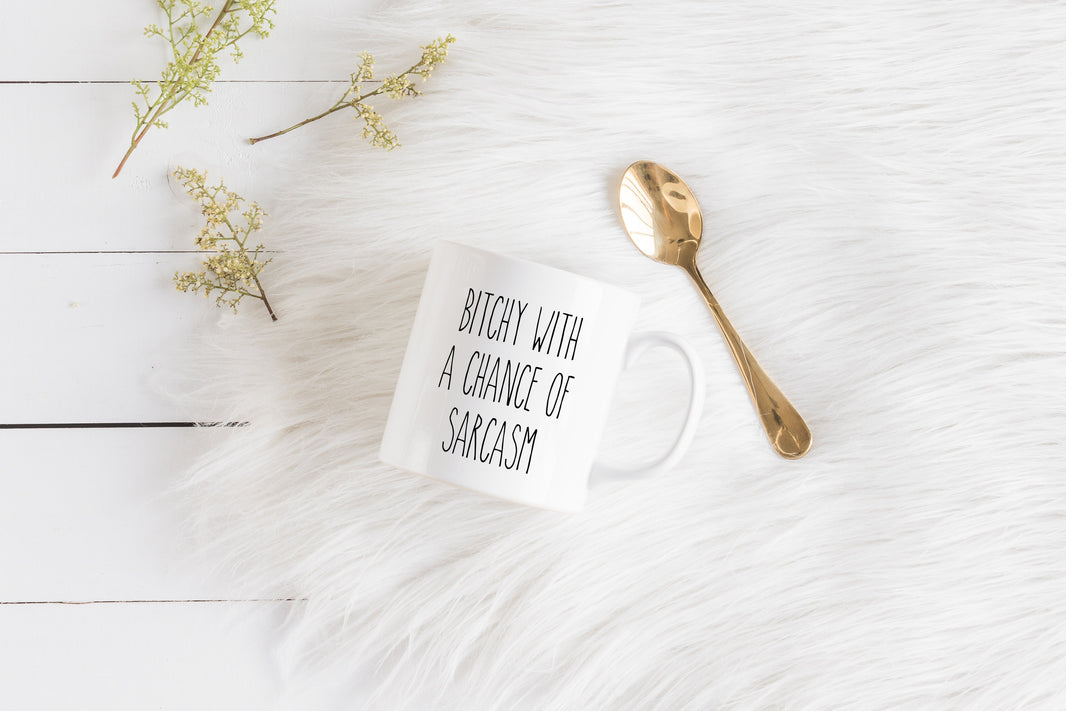Bitchy with a chance of sarcasm