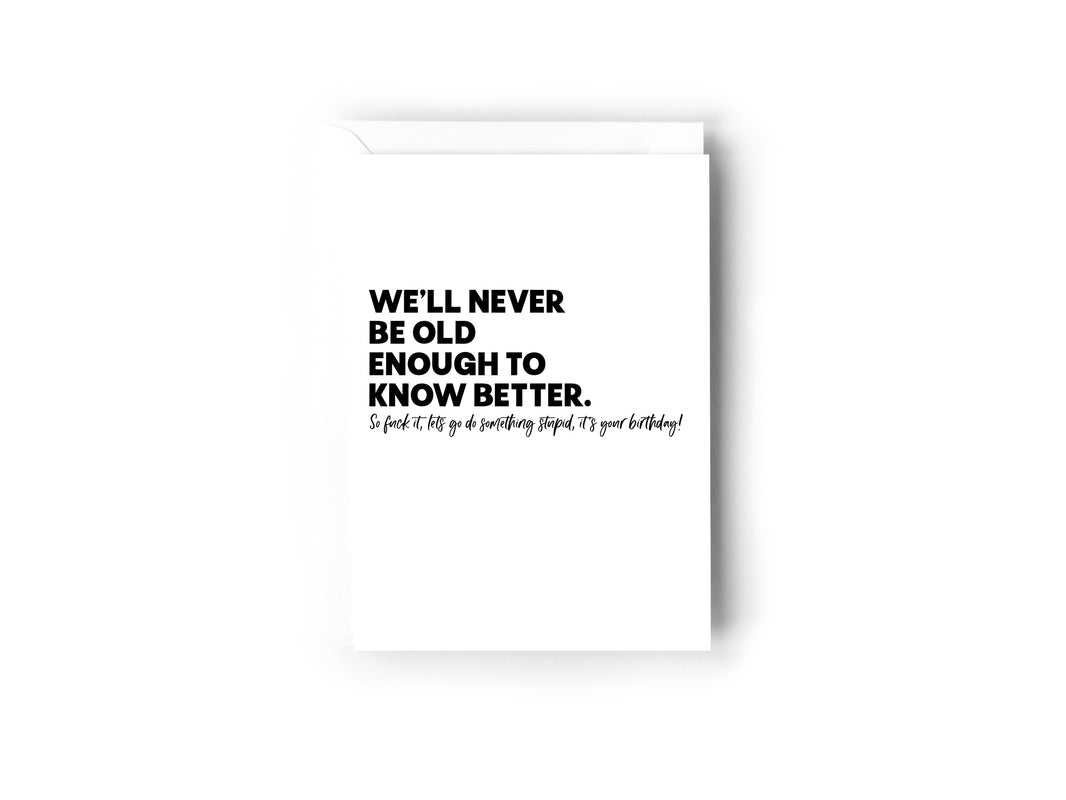 We'll never be old enough Card