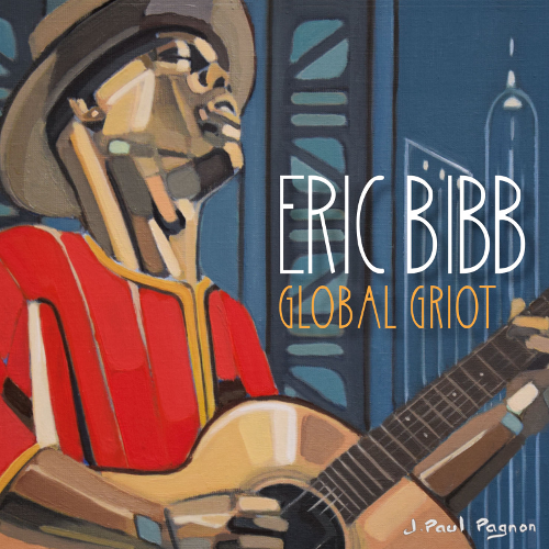Eric Bibb - Global Griot (LP) - Art Noise