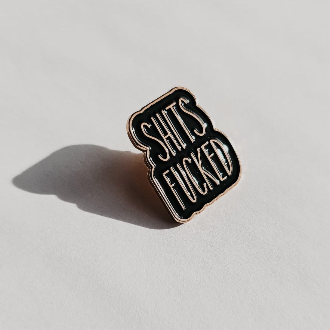 Shits Fucked Pin Creativien product_type art-noise.myshopify.com shits-fucked-pin