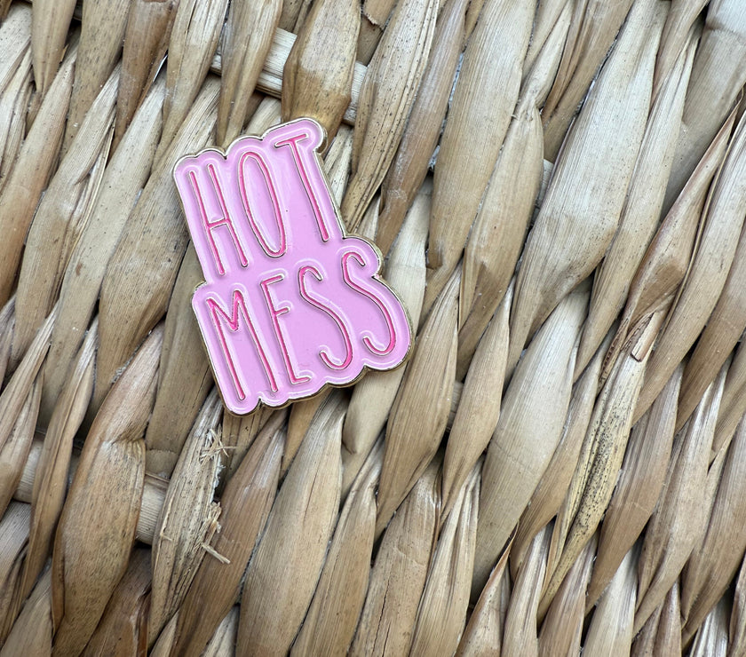 Hot mess pin