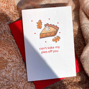 Can't Take My Pies Off You Mini Greeting Card