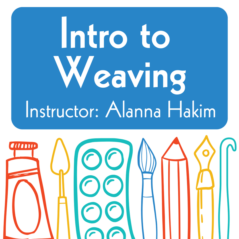 Intro to Weaving Workshop (ages 16+)