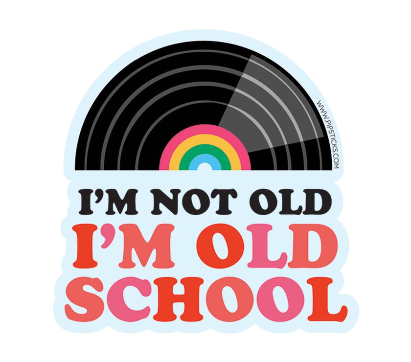 Pipsticks - I'm Not Old, I'm Old School Vinyl - Art Noise