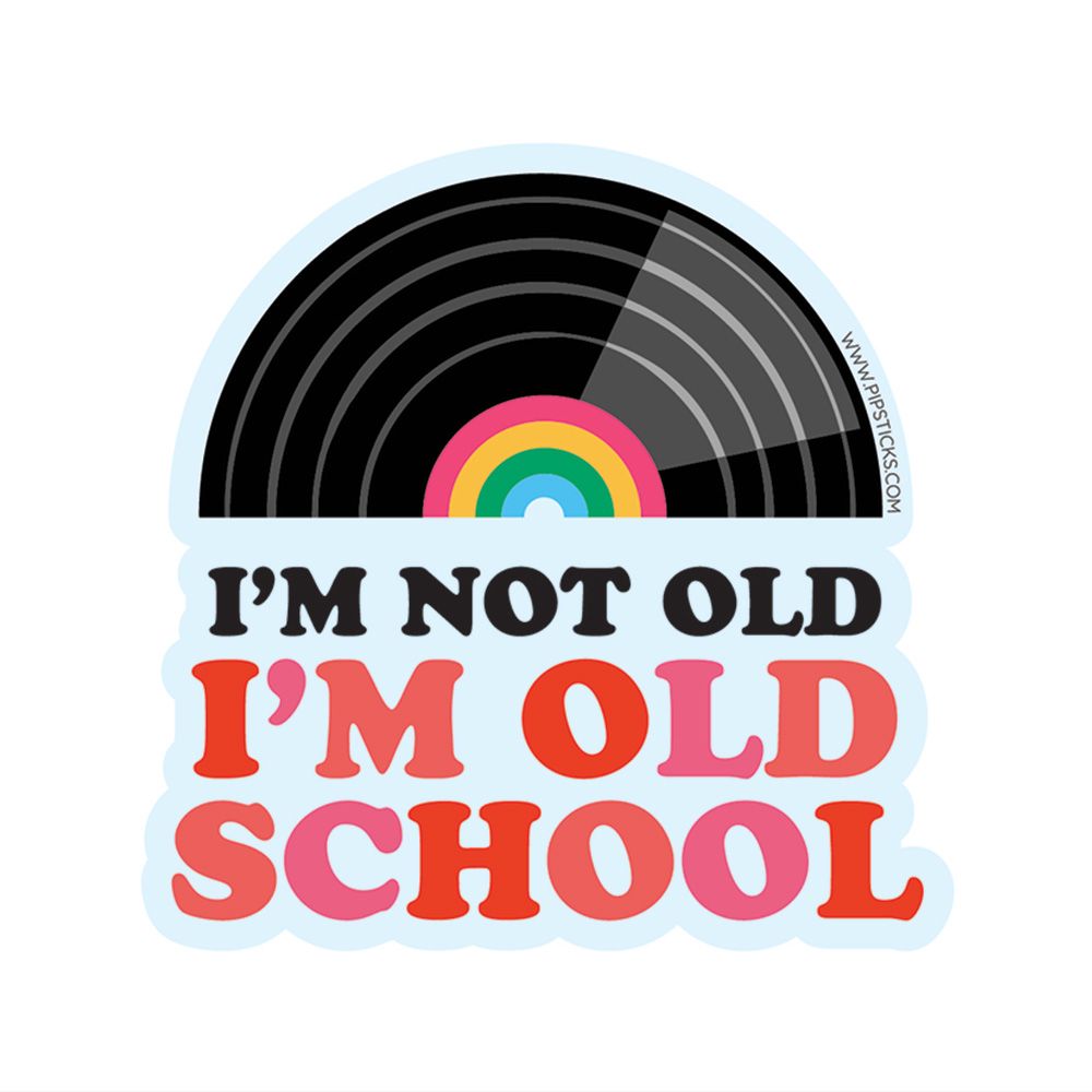 Pipsticks - I'm Not Old, I'm Old School Vinyl - Art Noise