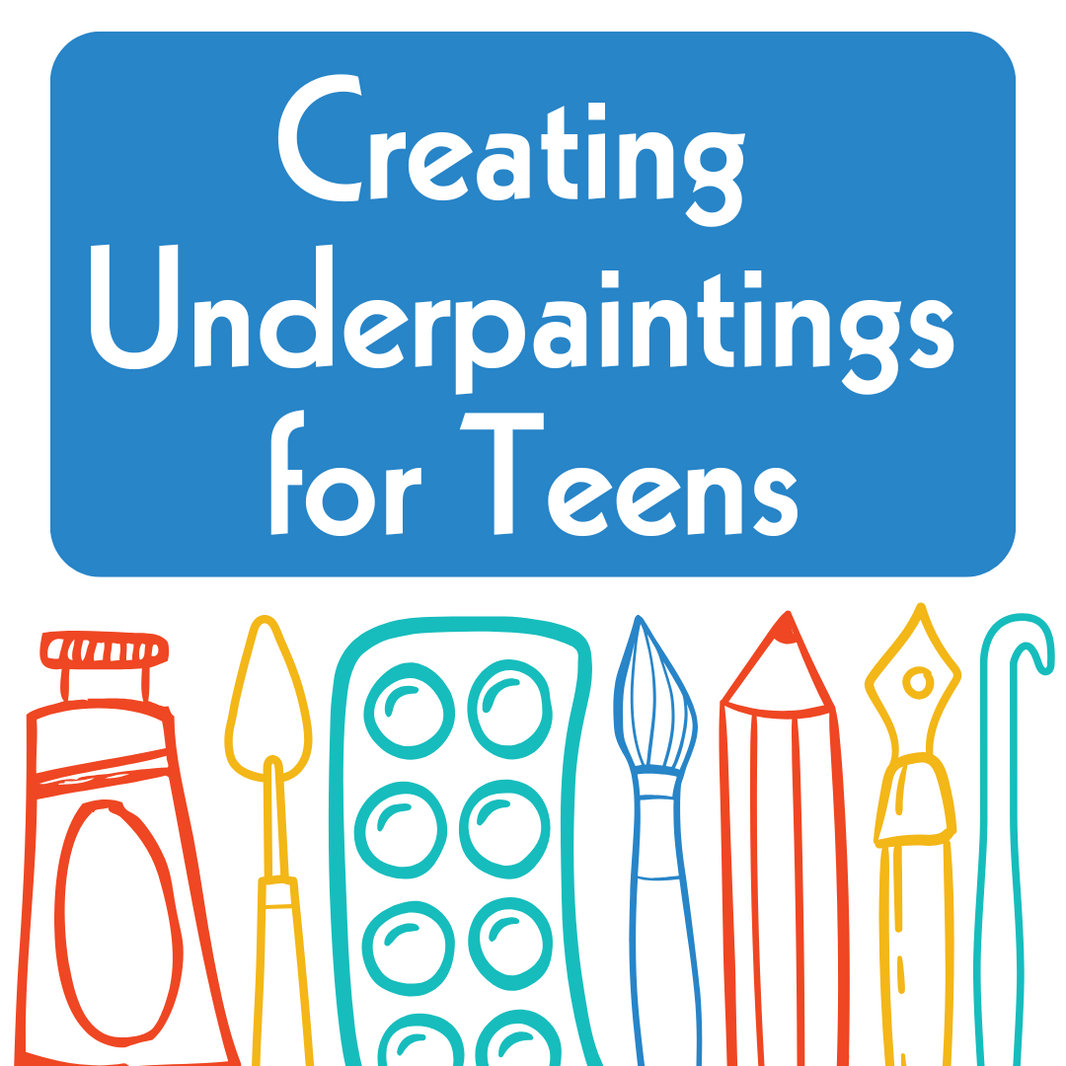 Creating Underpaintings for Teens