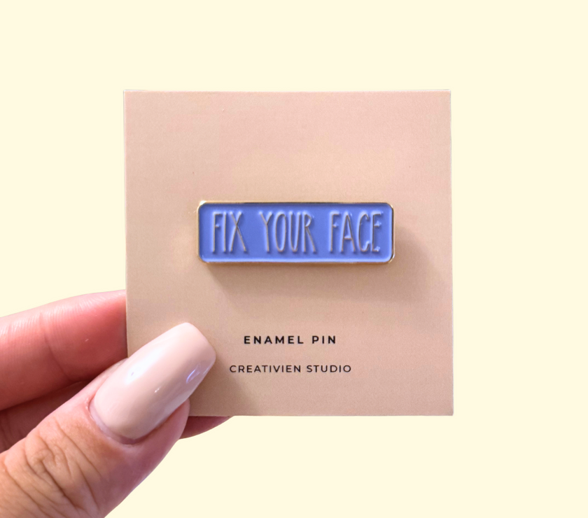 Fix your Face Pin