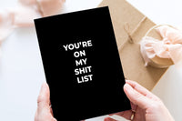 You're on my shit list