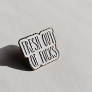 Fresh out of fucks Pin Creativien product_type art-noise.myshopify.com fresh-out-of-fucks-pin