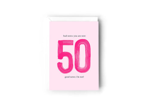Bad news: You are now 50, Good News: I'm not! Creativien product_type art-noise.myshopify.com bad-news-you-are-now-50-good-news-im-not Bad news: You are now 50, Good News: I'm not! Creativien  art-noise.myshopify.com bad-news-you-are-now-50-good-news-im-not