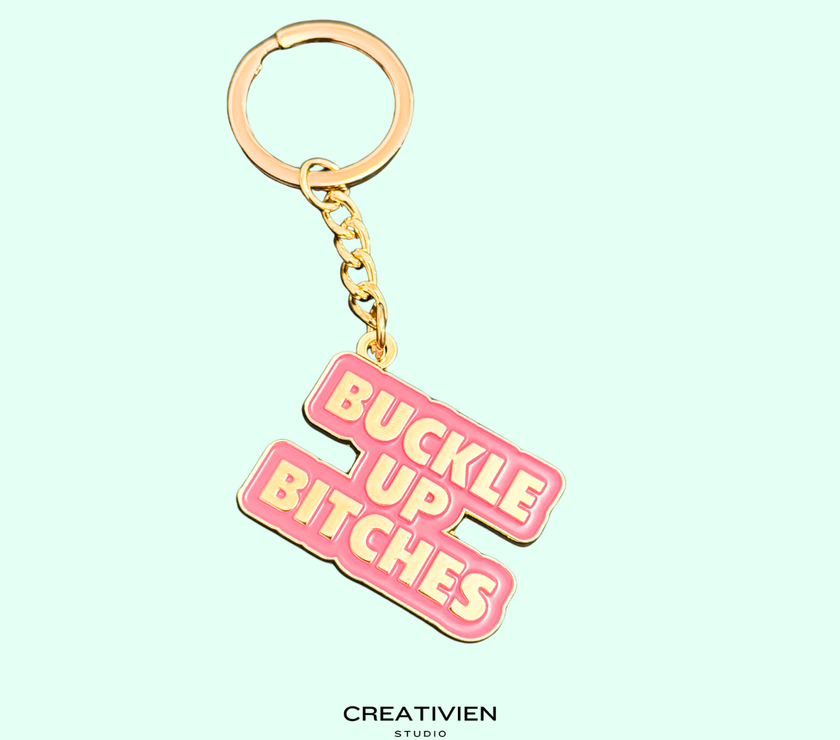 Buckle up bitches keychain