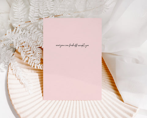 Everyone can fuck off except you Creativien product_type art-noise.myshopify.com everyone-can-fuck-off-except-you