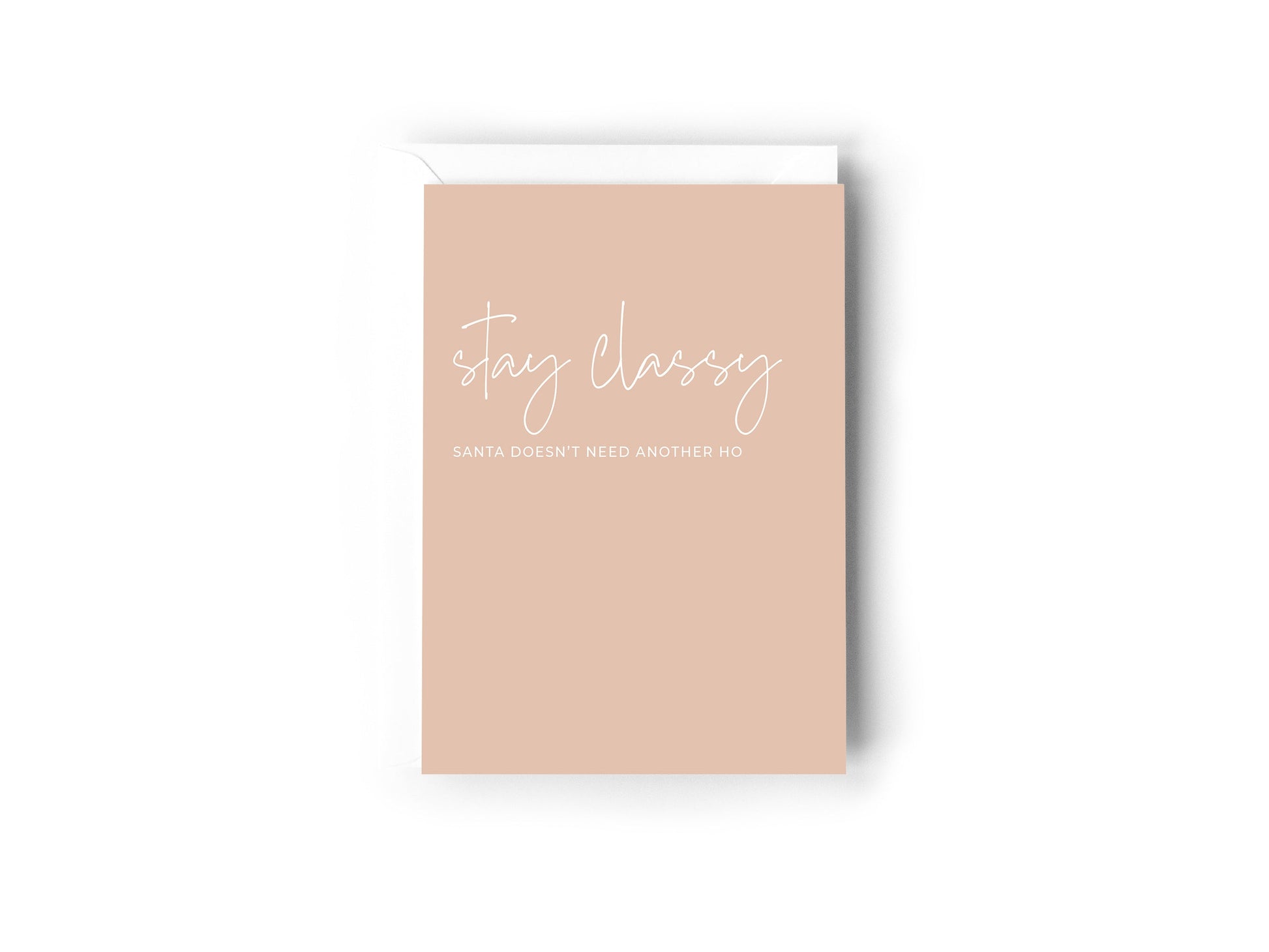 Stay classy, Santa doesn’t need another Ho Creativien product_type art-noise.myshopify.com stay-classy-santa-doesn-t-need-another-ho