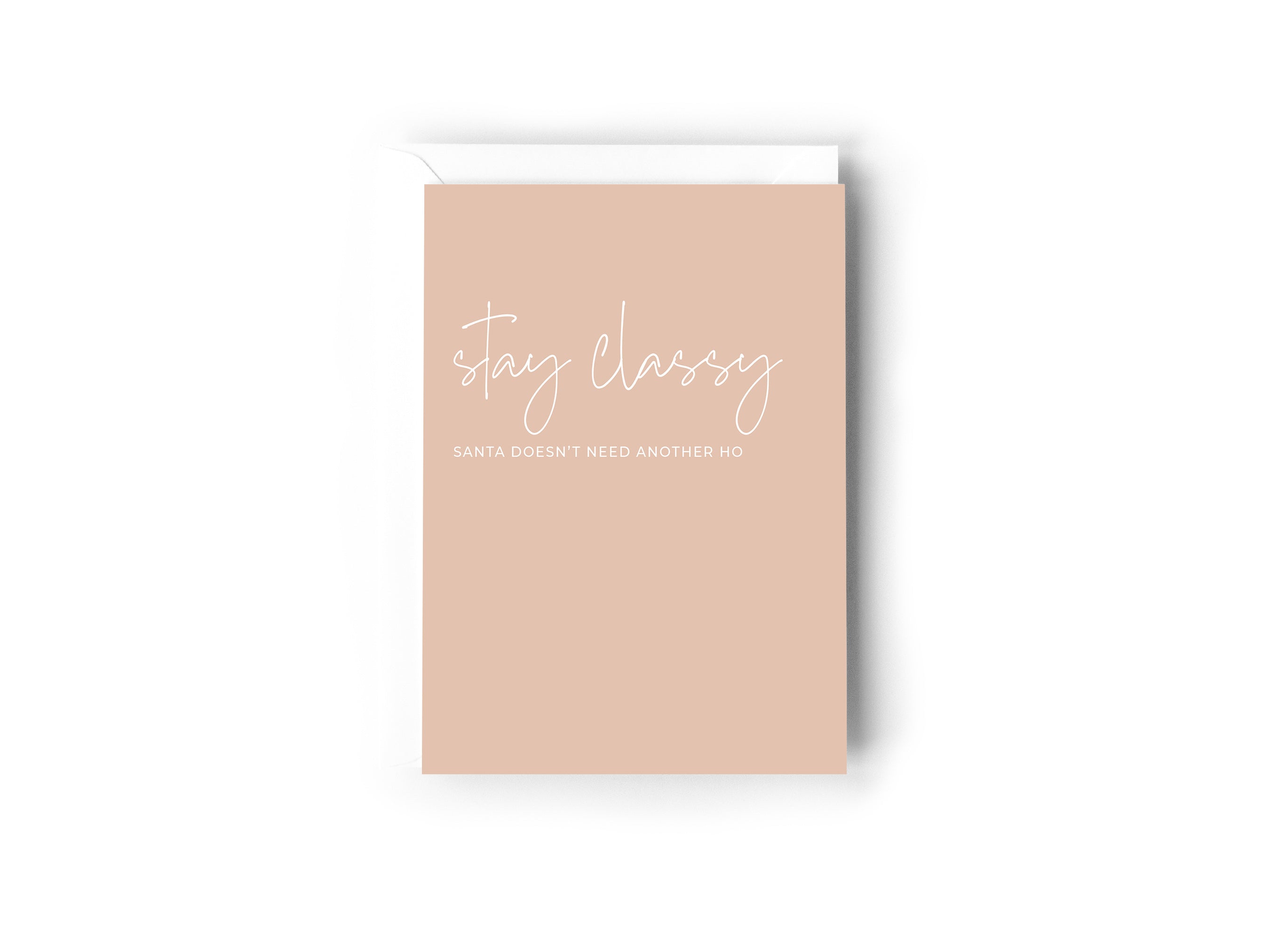 Stay classy, Santa doesn’t need another Ho Creativien product_type art-noise.myshopify.com stay-classy-santa-doesn-t-need-another-ho