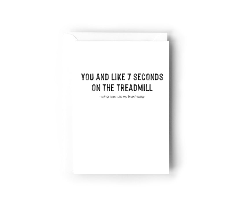 You and 7 seconds on the treadmill