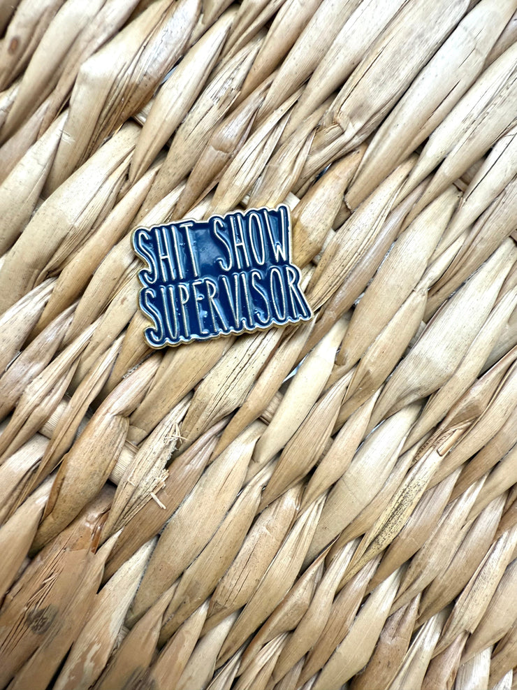 Shit show supervisor pin