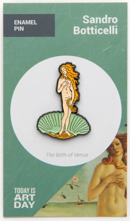 Today is Art Day Birth of Venus - Botticelli - Pin - Art Noise