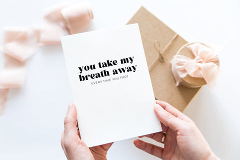 You take my breath away, every time you fart Creativien product_type art-noise.myshopify.com you-take-my-breath-away-every-time-you-fart