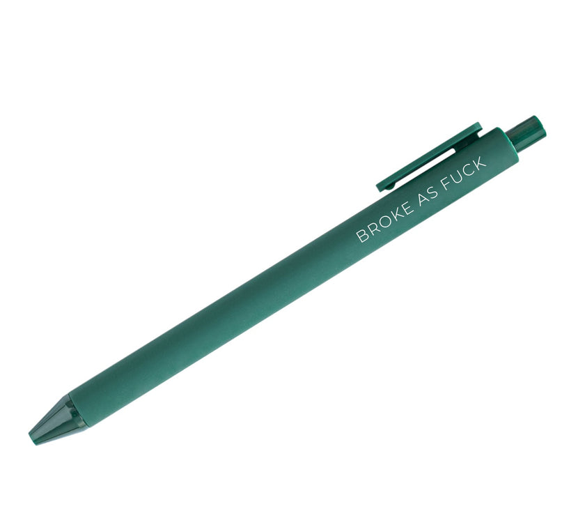 Broke as fuck pen