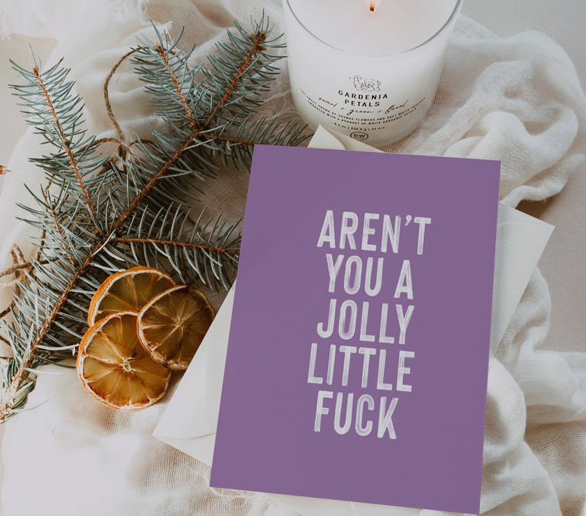 Aren’t you a jolly little fuck