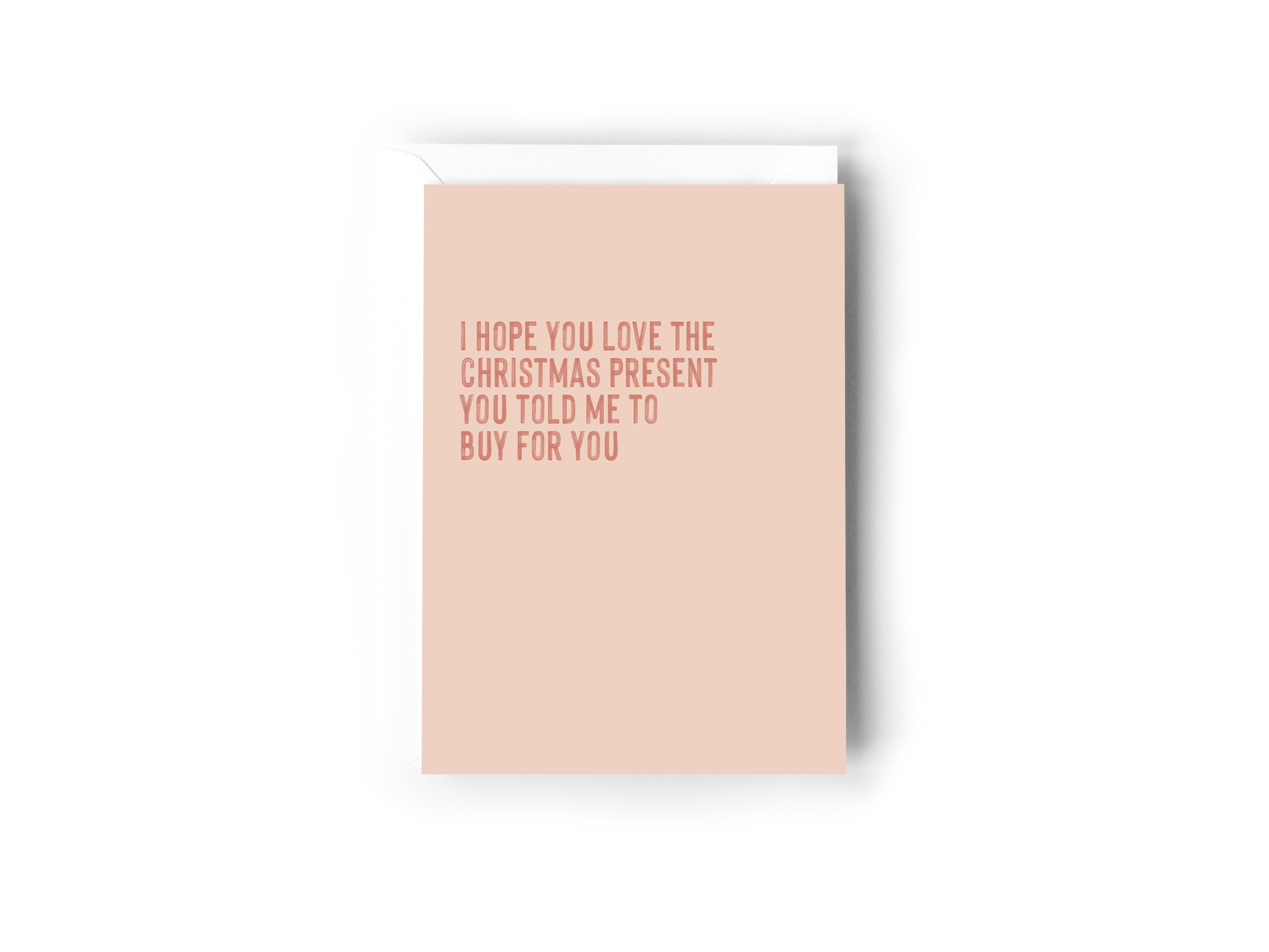 I hope you love the Christmas present you told me to buy for you Creativien product_type art-noise.myshopify.com i-hope-you-love-the-christmas-present-you-told-me-to-buy-for-you