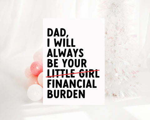 Dad I will always be your financial burden Creativien product_type art-noise.myshopify.com dad-i-will-always-be-your-financial-burden Dad I will always be your financial burden Creativien  art-noise.myshopify.com dad-i-will-always-be-your-financial-burden