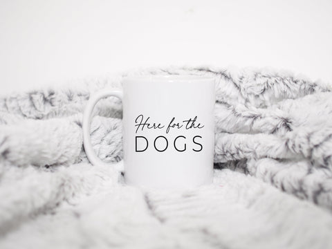 Here for the Dogs Mug