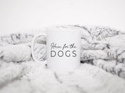 Here for the Dogs Mug Creativien product_type art-noise.myshopify.com here-for-the-dogs-mug Here for the Dogs Mug Creativien  art-noise.myshopify.com here-for-the-dogs-mug
