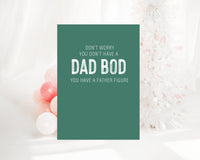 Don't worry, you don't have a dad bod, you have a father figure