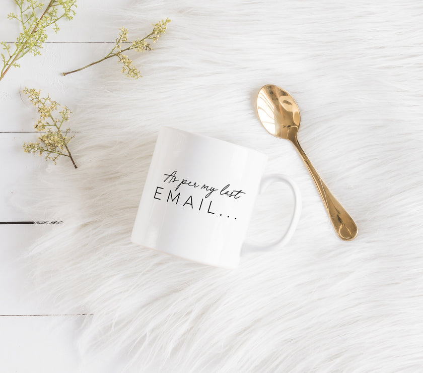 As per my last email Mug