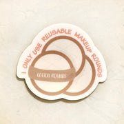  "I Only Use Reusable Makeup Rounds" Sticker Eco Beige Decorative Stickers art-noise.myshopify.com i-only-use-reusable-makeup-rounds-sticker