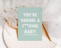 You're having a f**king baby