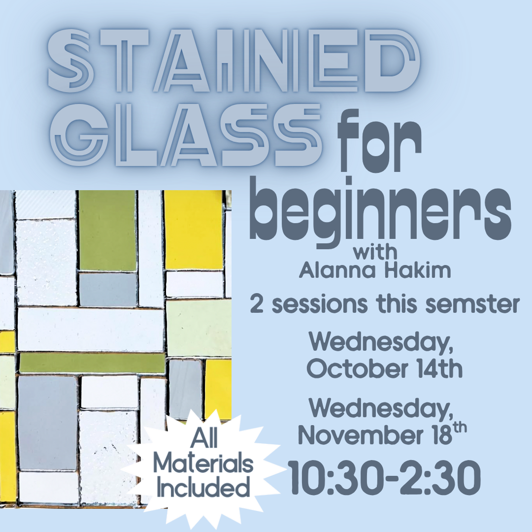 Stained Glass for Beginners Workshop with Alanna Hakim (ages 18+)