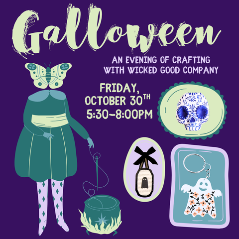 Galloween: An Evening of Crafting With Wicked Good Company