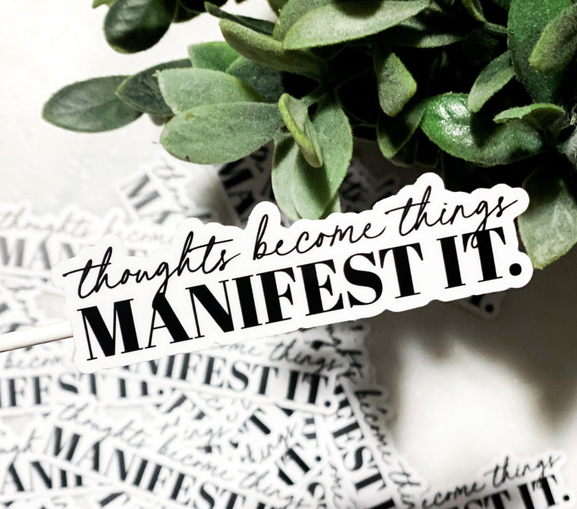 Thoughts Become Things, Manifest It Vinyl Sticker