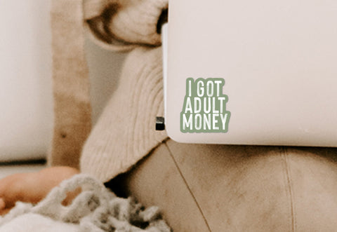 I have adult money vinyl sticker
