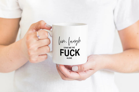 Live, Laugh, leave me the fuck alone Creativien product_type art-noise.myshopify.com live-laugh-leave-me-the-fuck-alone Live, Laugh, leave me the fuck alone Creativien  art-noise.myshopify.com live-laugh-leave-me-the-fuck-alone