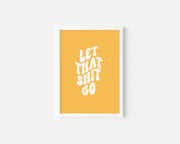 Let that shit go Art Print Creativien product_type art-noise.myshopify.com let-that-shit-go-art-print Let that shit go Art Print Creativien  art-noise.myshopify.com let-that-shit-go-art-print