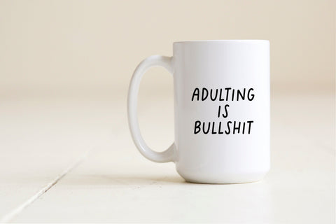 Adulting is bullshit mug Creativien product_type art-noise.myshopify.com adulting-is-bullshit-mug