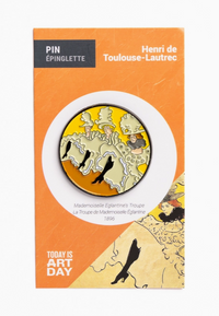 Today is Art Day Mle Eglantine's Troupe - Toulouse-Lautrec - Pin - Art Noise