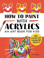 How to Paint with Acrylics for Kids Raincoast Books How-to Books art-noise.myshopify.com how-to-paint-with-acrylics-for-kids How to Paint with Acrylics for Kids Raincoast Books How-to Books art-noise.myshopify.com how-to-paint-with-acrylics-for-kids