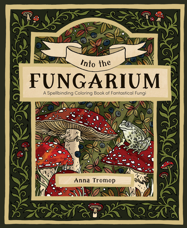 Into the Fungarium  - A Spellbinding Coloring Book of Fantastical Fungi