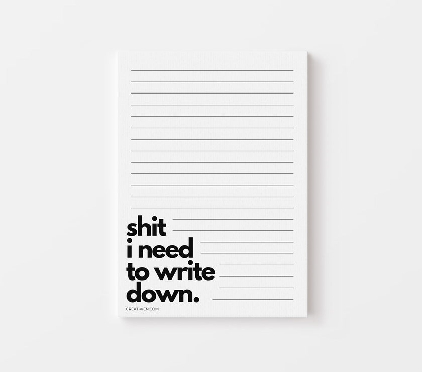 Shit I Need to Write Down Notepad
