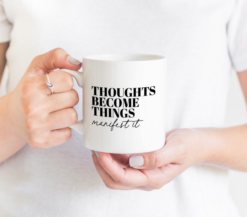 Thoughts Become Things Mug
