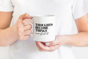 Thoughts Become Things Mug Creativien product_type art-noise.myshopify.com thoughts-become-things-mug