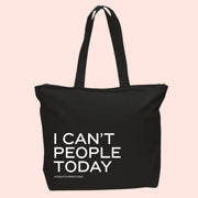 I Can't people Today Tote Bag
